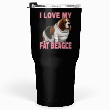 Discover I Love My Fat Beagle Tumblers 30 Oz