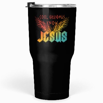 Discover Cool Grandmas Know Jesus Tumblers 30 Oz