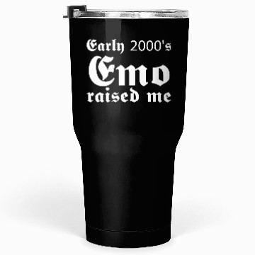 Discover Early 2000's Emo Raised Me Tumblers 30 Oz