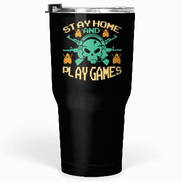 Discover Stay home and play games Tumblers 30 Oz