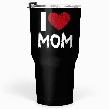 Discover I Love Mom Tumblers 30 Oz