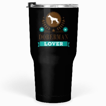 Discover Doberman Lover Tumblers 30 Oz