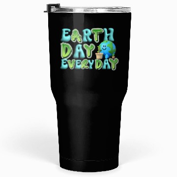 Discover Earth day everyday Tumblers 30 Oz