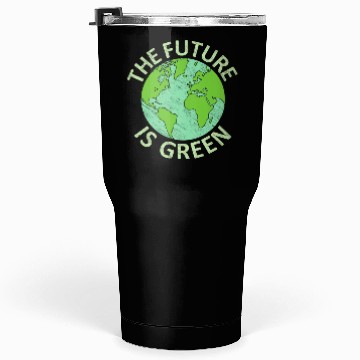 Discover Earth Day 2022 Future Is Green Energy Save Tumblers 30 Oz