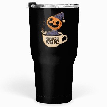 Discover Pumpkin Spice Never Dies Tumblers 30 Oz