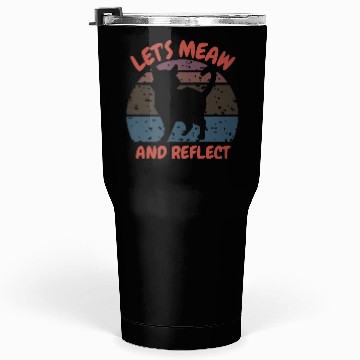 Discover Let's meow and reflect Tumblers 30 Oz