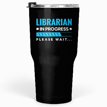 Discover Funny Librarian In Progress Library Science Tumblers 30 Oz
