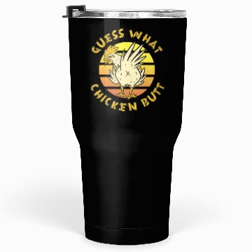 Discover Funny Guess What Chicken Butt Farmer Joking Tumblers 30 Oz