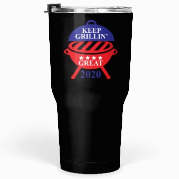 Discover Keep Grillin Great 2020 Guys Republican Funny Gift Tumblers 30 Oz