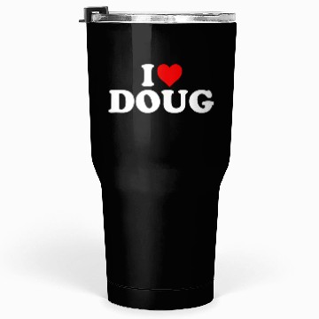 Discover I Love Doug He Tumblers 30 Oz