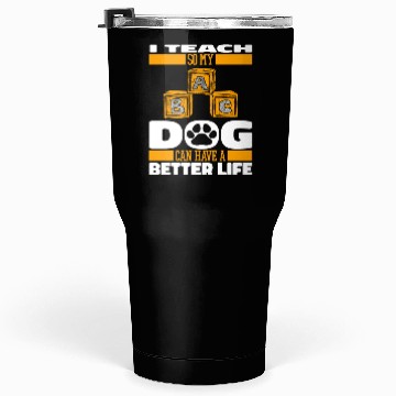 Discover Daycare Teacher Dog Tumblers 30 Oz