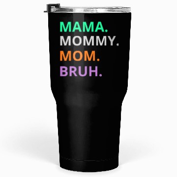 Discover vintage international women's day mama,mommy;bruh Tumblers 30 Oz