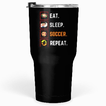 Discover Funny Eat Sleep soccer Repeat Gift Tumblers 30 Oz