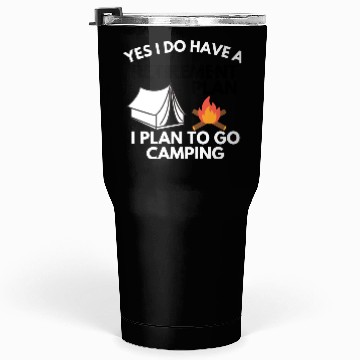 Discover Yes I do have a retirement plan camping Tumblers 30 Oz