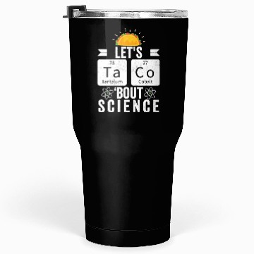 Discover Lets Tacos Bout Science Funny Cinco De Mayo For Tumblers 30 Oz