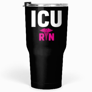 Discover Icu Registered Nurse Intensive Care Unit Rn Staff Tumblers 30 Oz
