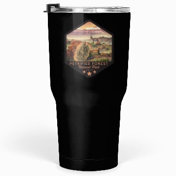 Discover petrified forest national park Tumblers 30 Oz