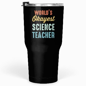 Discover World'S Okayest Science Teacher Physics Tumblers 30 Oz