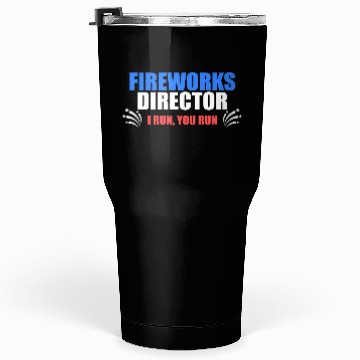 Discover FireworDirector I Run You Run July 4 Meme Tumblers 30 Oz