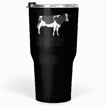 Discover Cow Farmer I Like Cows And Maybe 3 People Cattle C Tumblers 30 Oz