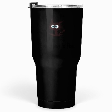 Discover Cat Its Fine I'M Fine Everything Is Fine Tumblers 30 Oz