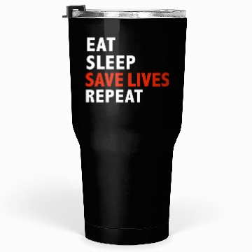 Discover Eat Sleep Save Lives Repeat Emts Firefighter Nurse Tumblers 30 Oz