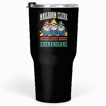 Discover Mailroom Clerk Loves Shenanigans St. Patrick's Day Tumblers 30 Oz