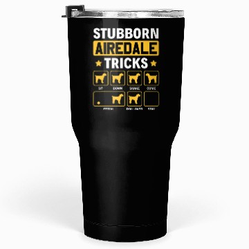 Discover Stubborn Airedale Tricks Dog Lover Airedale Tumblers 30 Oz