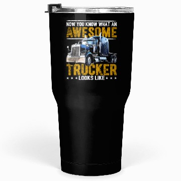 Discover Awesome Trucker Big Rig Semi-Trailer Truck Driver Tumblers 30 Oz