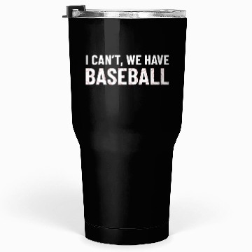 Discover Baseball Mom I Can'T We Have Baseball Tumblers 30 Oz