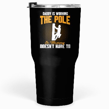 Discover Daddy Is Working The Pole Electrician Lineman Tumblers 30 Oz