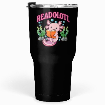 Discover Readolotl Animal Axolotl Tumblers 30 Oz