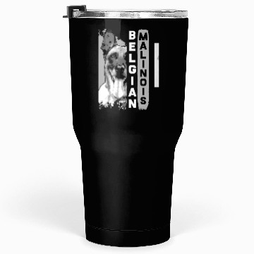 Discover Belgian Malinois T Dog Tumblers 30 Oz