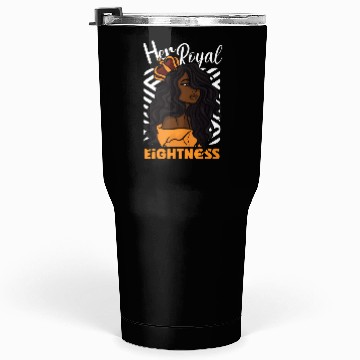Discover Her Royal Eightness 8Th Tumblers 30 Oz