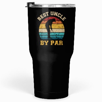 Discover Best Uncle By Par Golf Tumblers 30 Oz
