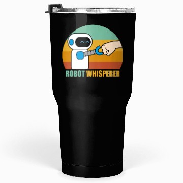 Discover Robot Whisperer Robotisc Engeneering Tumblers 30 Oz