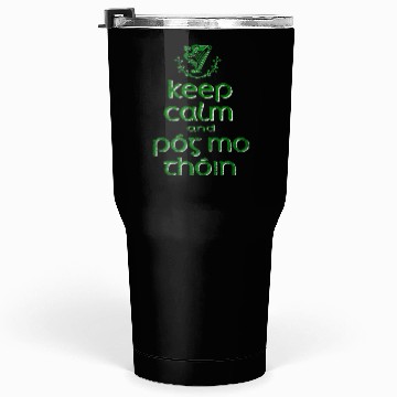 Discover Keep Calm And Pog Mo Thoin' Irish Tumblers 30 Oz