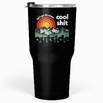 Discover Let'S Do Shit Outside Nature Tumblers 30 Oz