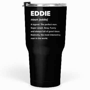 Discover Eddie Name Tumblers 30 Oz