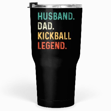 Discover Husband Dad Kickball Legend Tumblers 30 Oz
