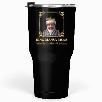 Discover King Mansa Musa Novelty Tumblers 30 Oz