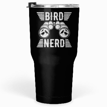 Discover Bird Nerd Birdwatcher Birds Tumblers 30 Oz