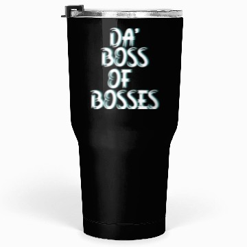 Discover da boss 105 Tumblers 30 Oz
