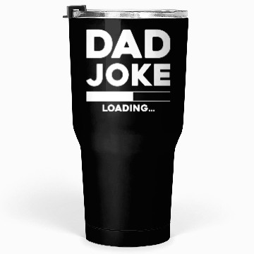 Discover Dad Joke Loading Tumblers 30 Oz