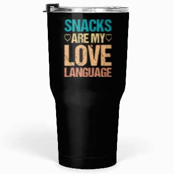 Discover Snacks are my Love Language Funny Snack Lovers Tumblers 30 Oz