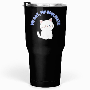 Discover My Cat, My Soulmate, Cute Tumblers 30 Oz