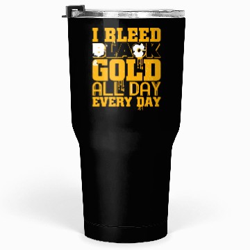 Discover I Bleed Black And Gold Tumblers 30 Oz