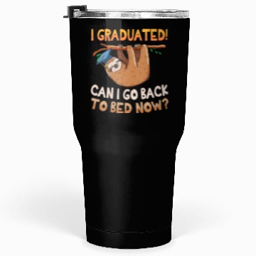 Discover Back To Bed Sloth Lazy Graduation Graduated Him Tumblers 30 Oz