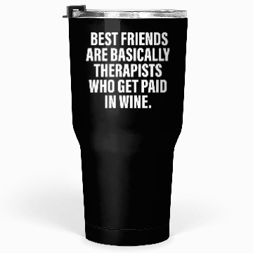 Discover Best Friends Are Basically Therapists Tumblers 30 Oz