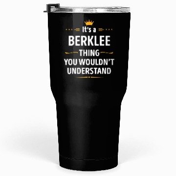 Discover Inked Creation Its a BERKLEE Thing You Wouldn't Tumblers 30 Oz